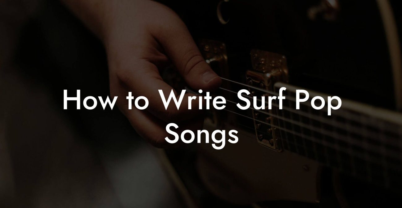 How to Write Surf Pop Songs