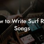 How to Write Surf Rock Songs