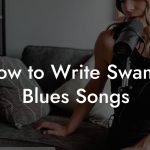 How to Write Swamp Blues Songs
