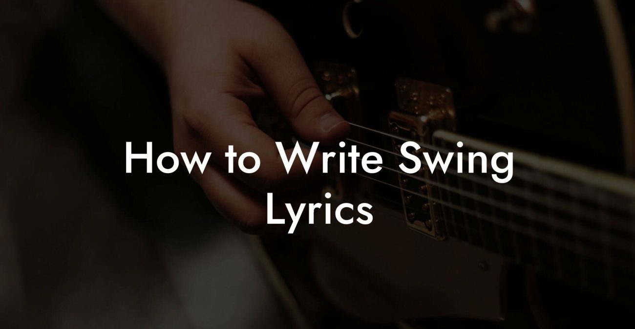 How to Write Swing Lyrics