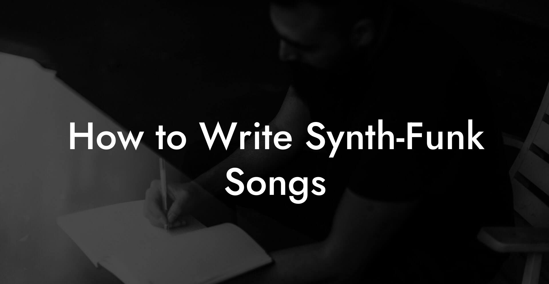 How to Write Synth-Funk Songs