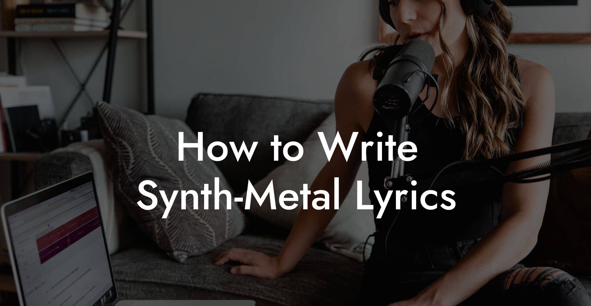 How to Write Synth-Metal Lyrics