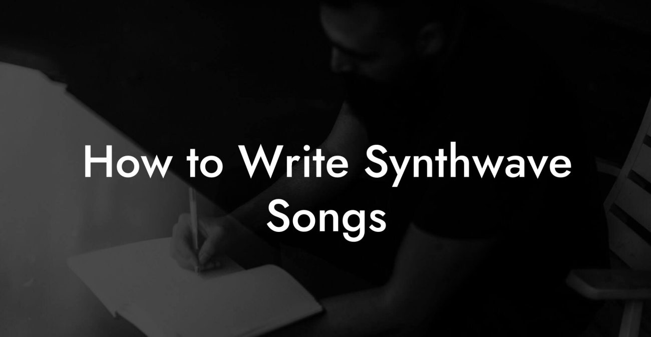 How to Write Synthwave Songs