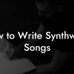 How to Write Synthwave Songs