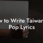 How to Write Taiwanese Pop Lyrics