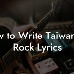 How to Write Taiwanese Rock Lyrics