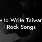 How to Write Taiwanese Rock Songs