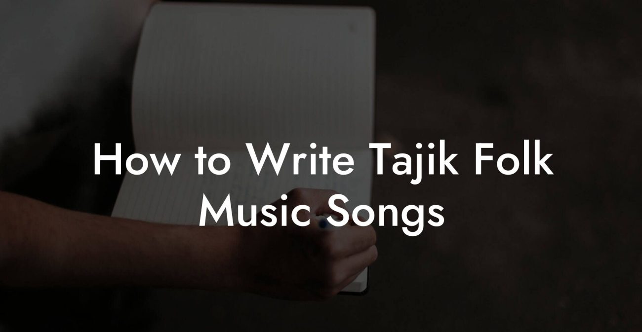 How to Write Tajik Folk Music Songs