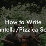 How to Write Tarantella/Pizzica Songs