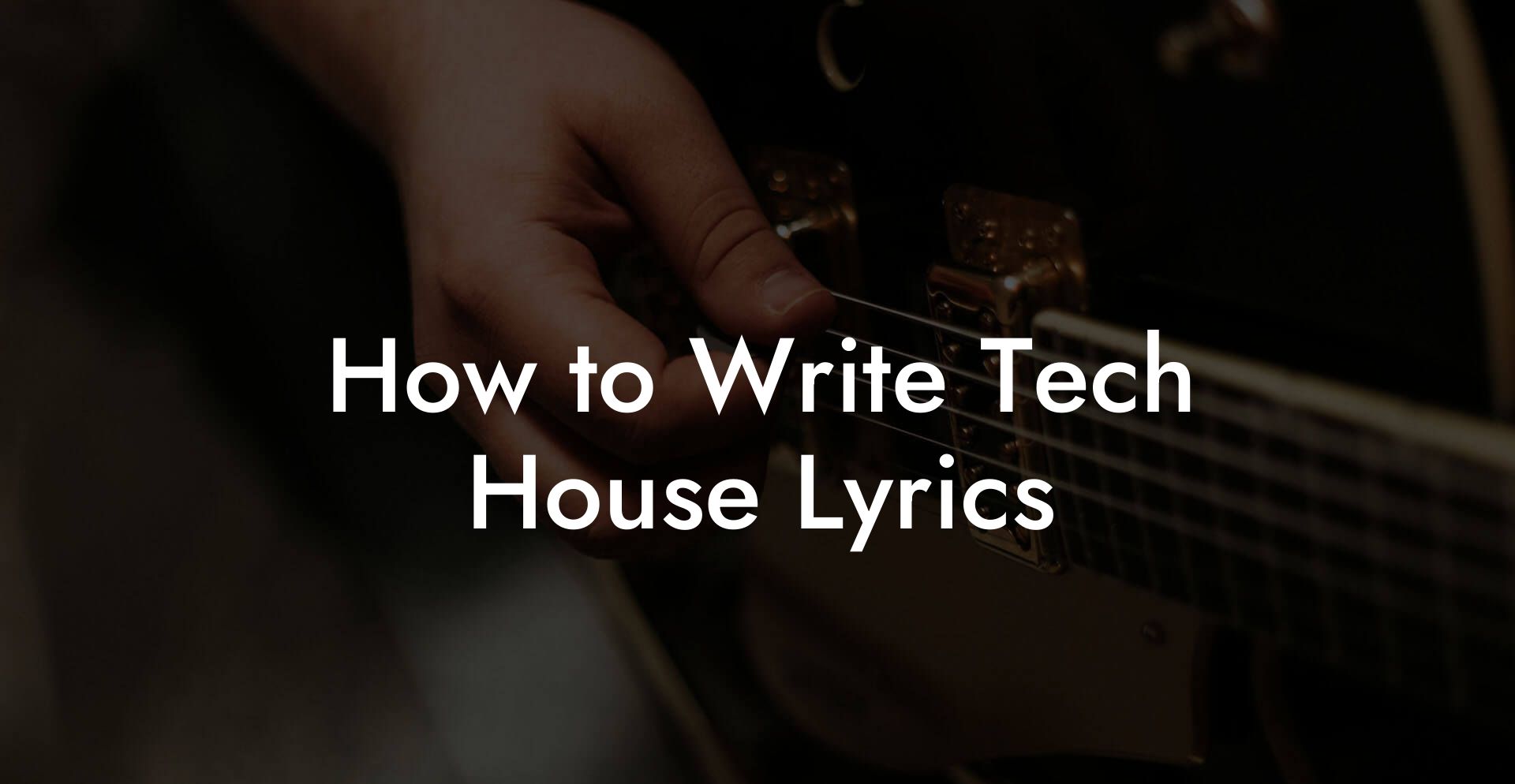 How to Write Tech House Lyrics