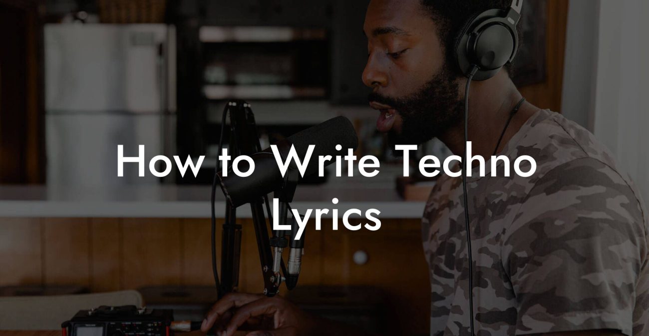 How to Write Techno Lyrics