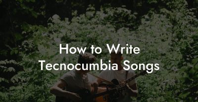 How to Write Tecnocumbia Songs
