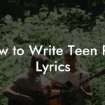 How to Write Teen Pop Lyrics