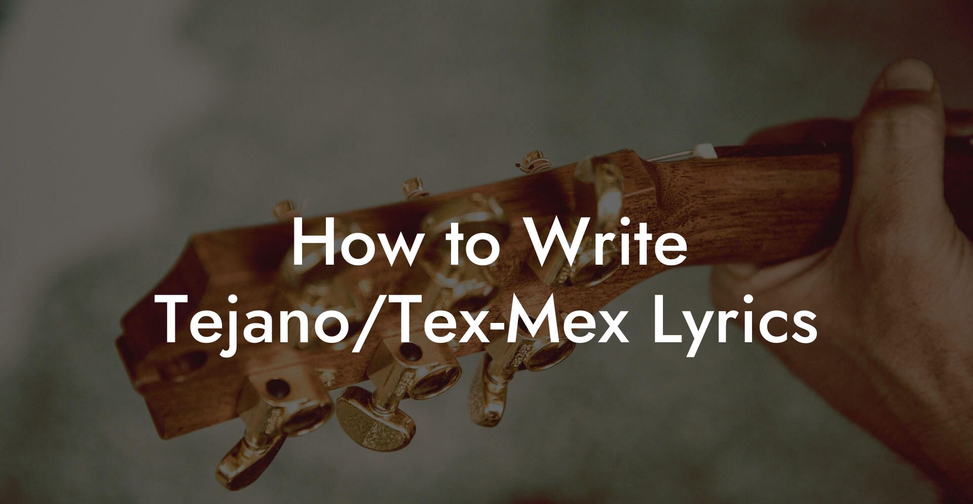 How to Write Tejano/Tex-Mex Lyrics