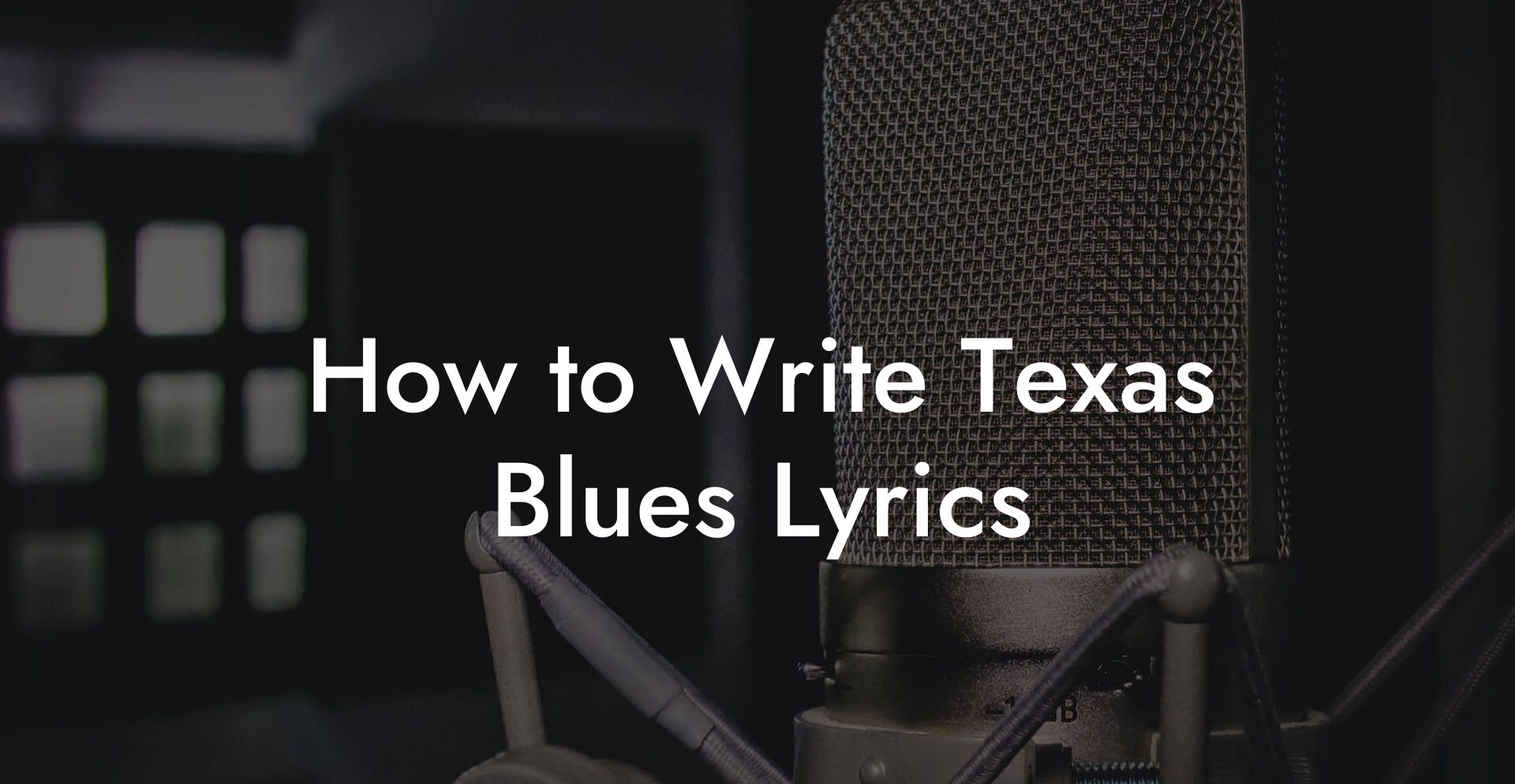 How to Write Texas Blues Lyrics