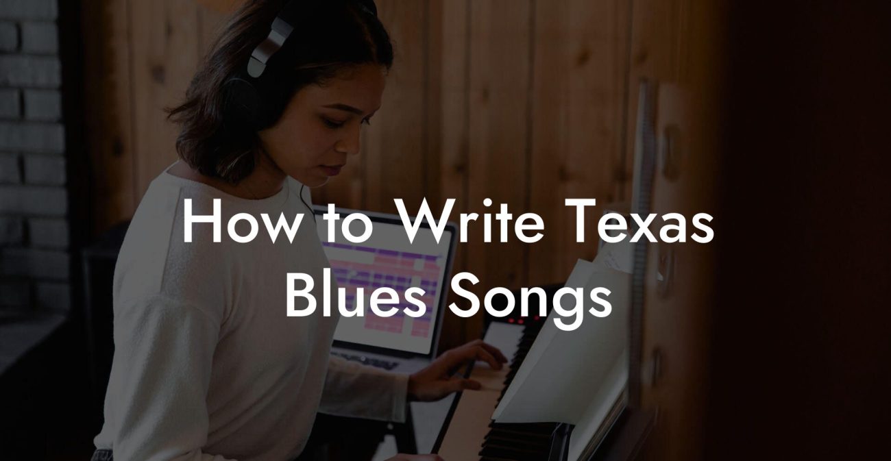 How to Write Texas Blues Songs