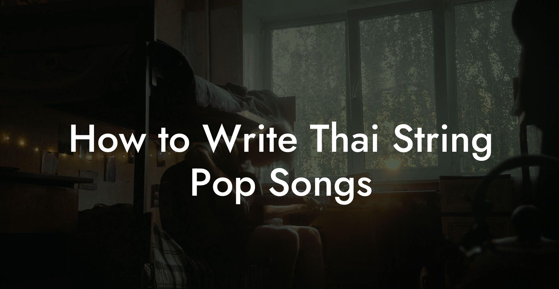 How to Write Thai String Pop Songs