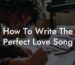 how to write the perfect love song lyric assistant