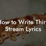 How to Write Third Stream Lyrics