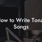 How to Write Tonás Songs