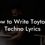How to Write Toytown Techno Lyrics
