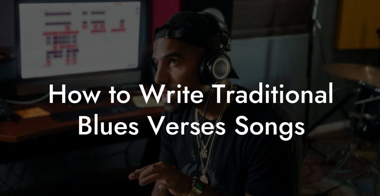 How to Write Traditional Blues Verses Songs