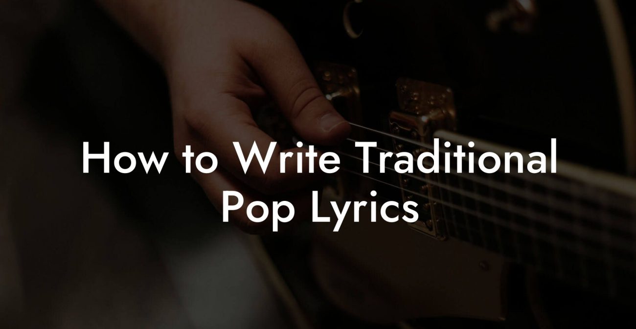 How to Write Traditional Pop Lyrics