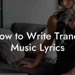 How to Write Trance Music Lyrics