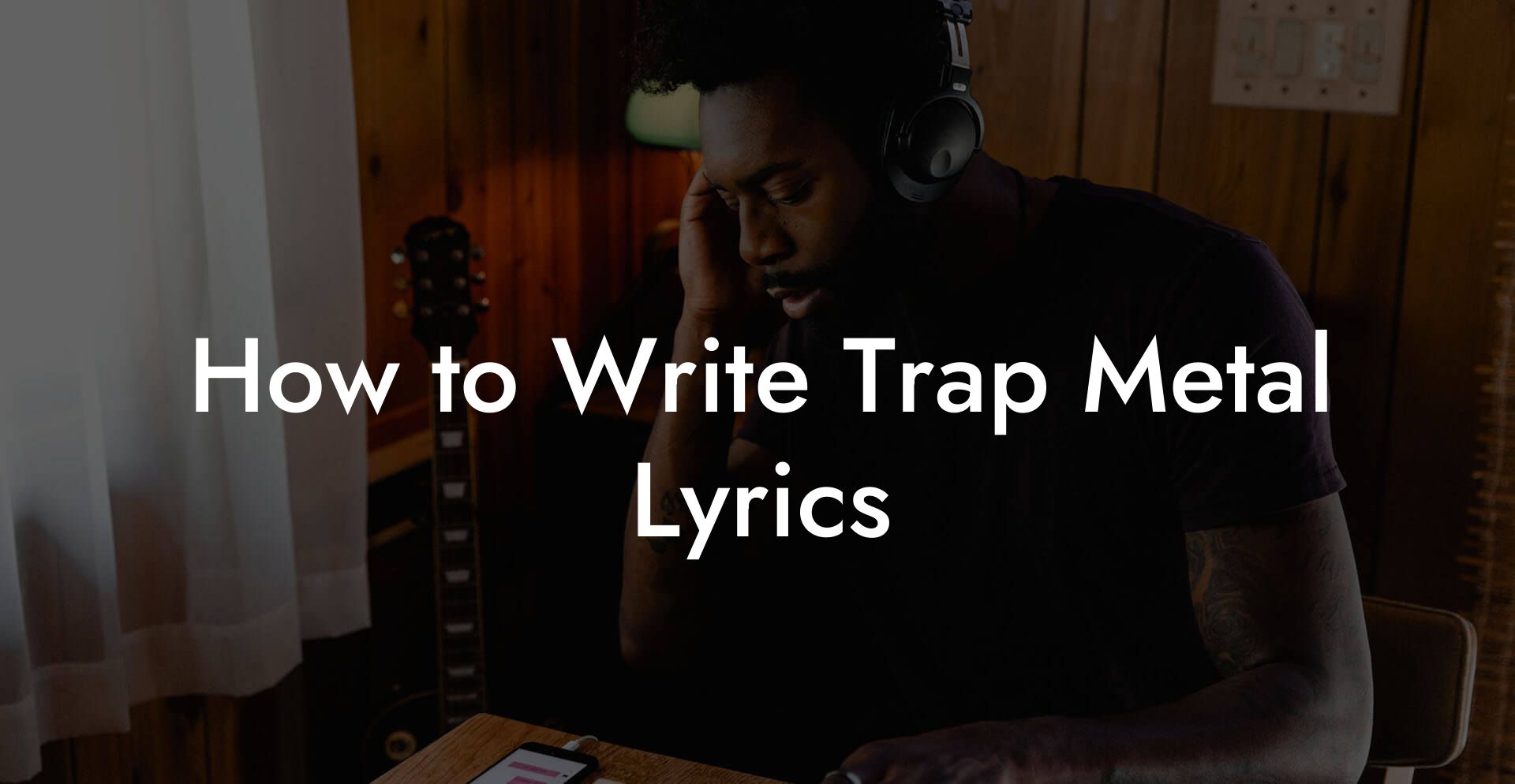 How to Write Trap Metal Lyrics