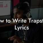 How to Write Trapstyle Lyrics