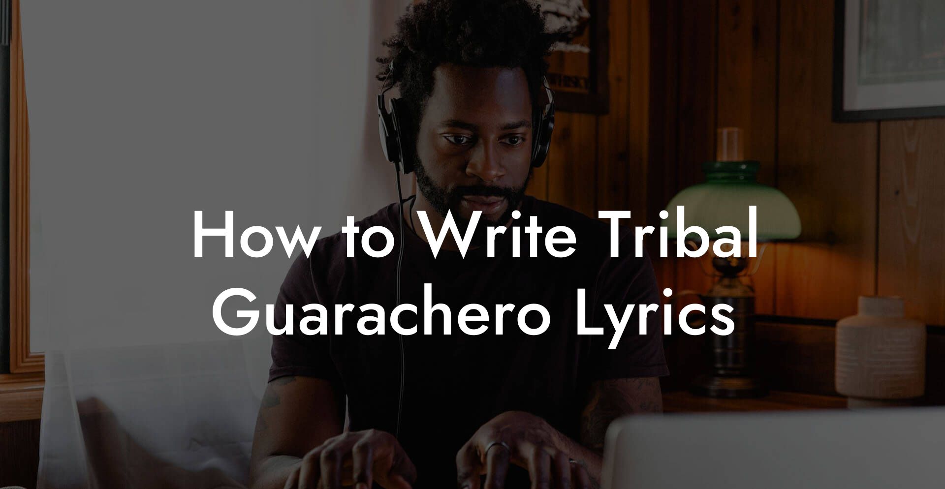 How to Write Tribal Guarachero Lyrics