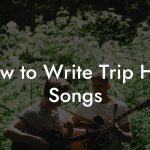 How to Write Trip Hop Songs