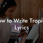 How to Write Tropical Lyrics