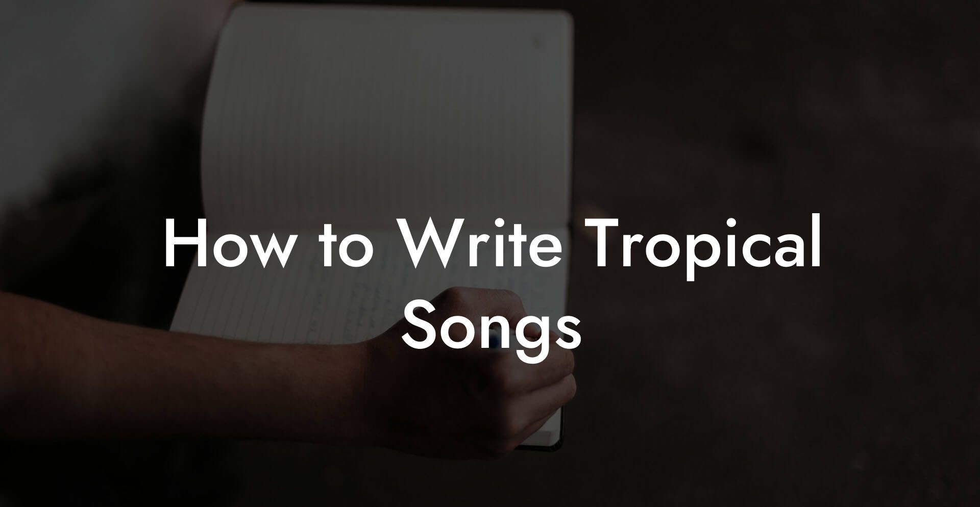 How to Write Tropical Songs