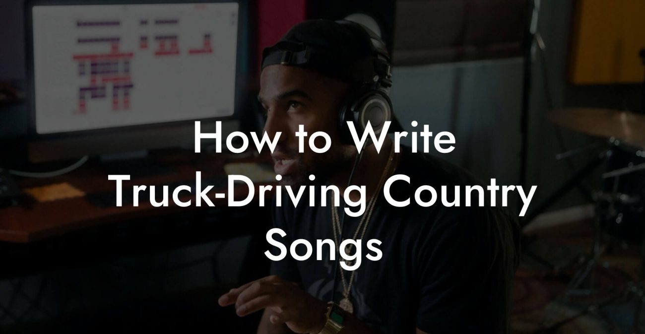 How to Write Truck-Driving Country Songs