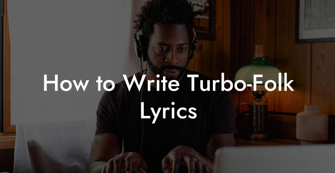 How to Write Turbo-Folk Lyrics