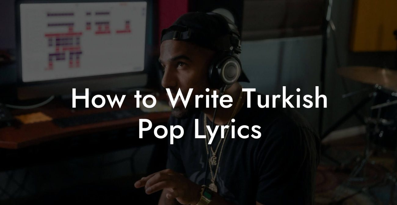 How to Write Turkish Pop Lyrics