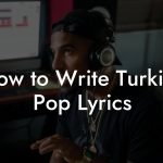 How to Write Turkish Pop Lyrics