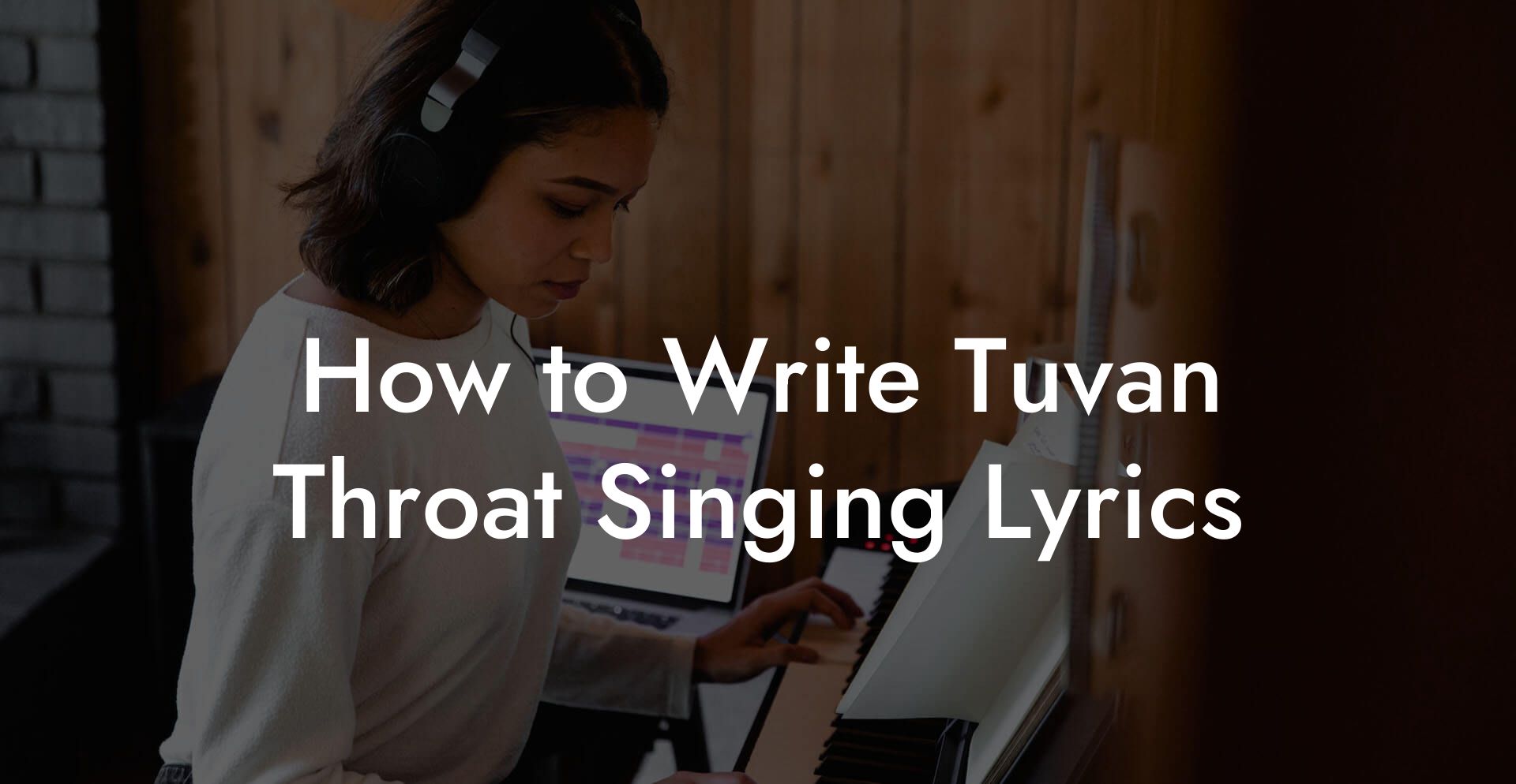 How to Write Tuvan Throat Singing Lyrics