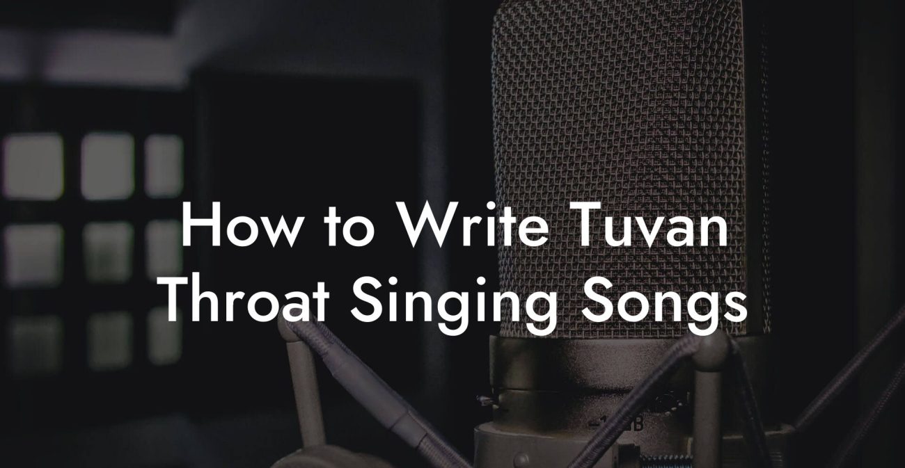 How to Write Tuvan Throat Singing Songs