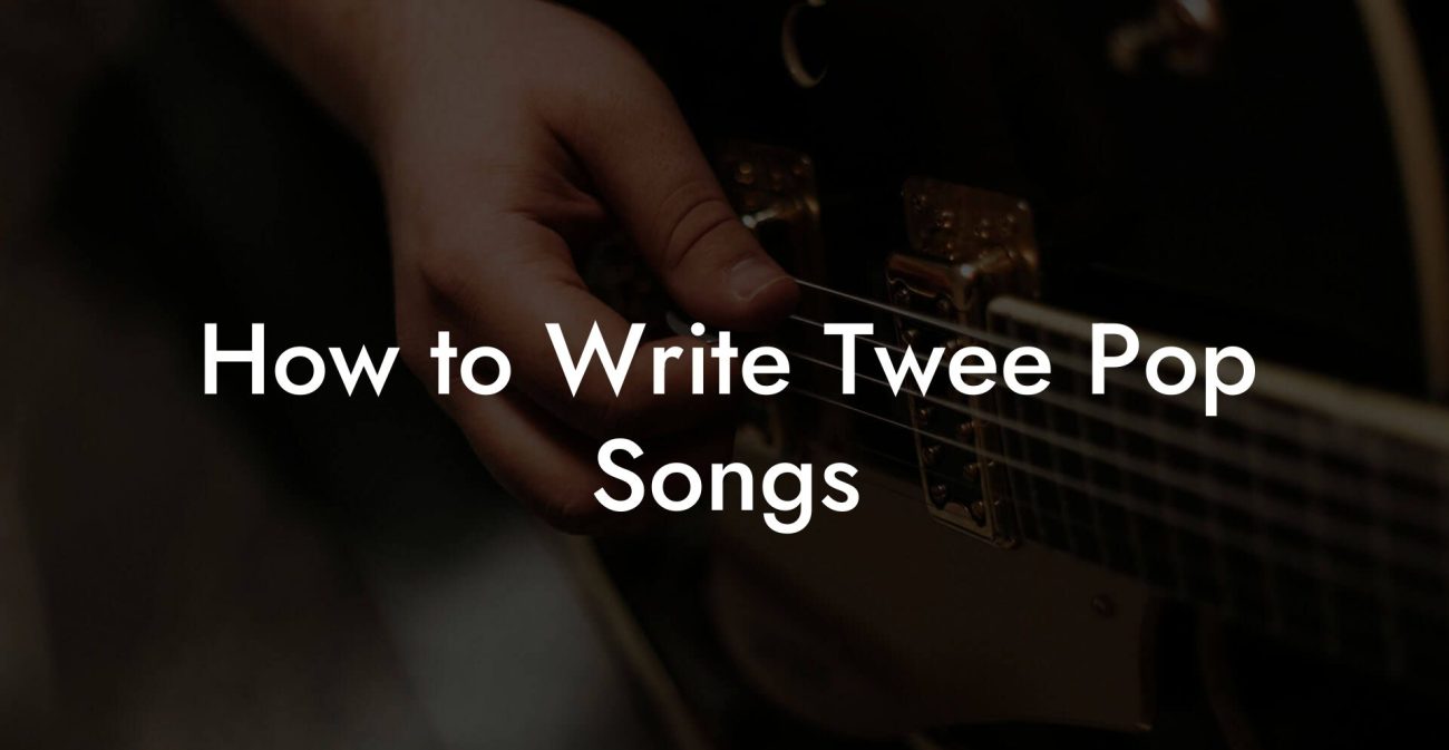 How to Write Twee Pop Songs