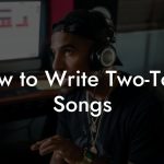 How to Write Two-Tone Songs