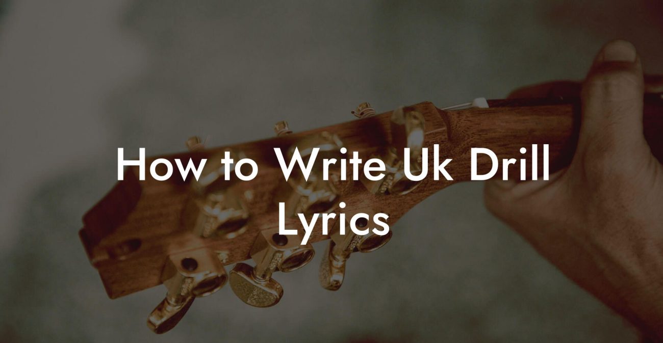 How to Write Uk Drill Lyrics