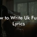 How to Write Uk Funky Lyrics