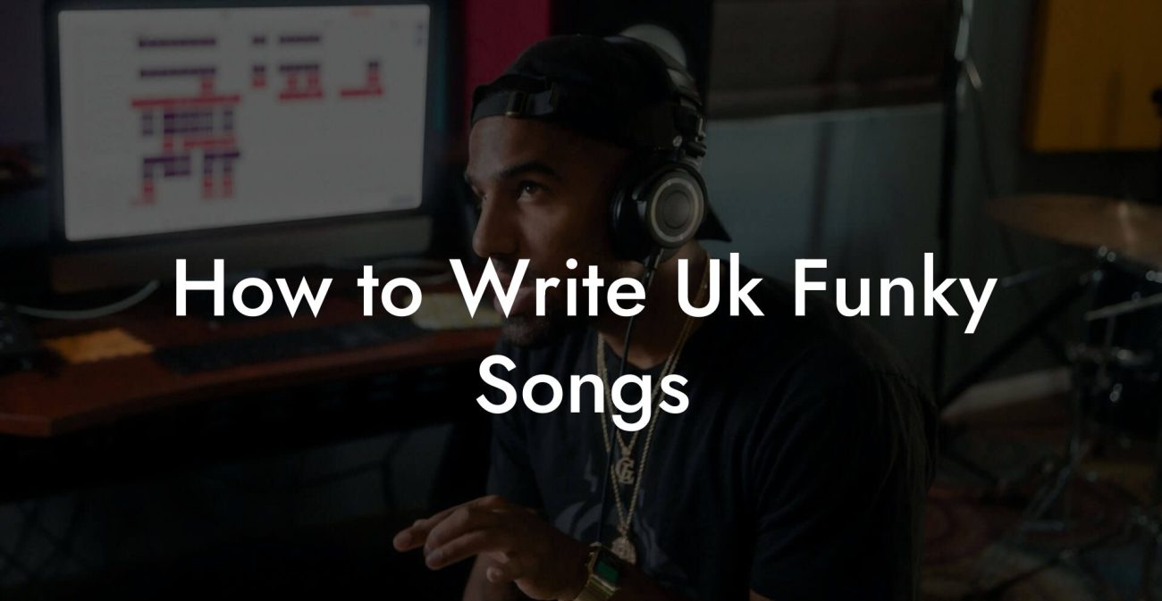 How to Write Uk Funky Songs