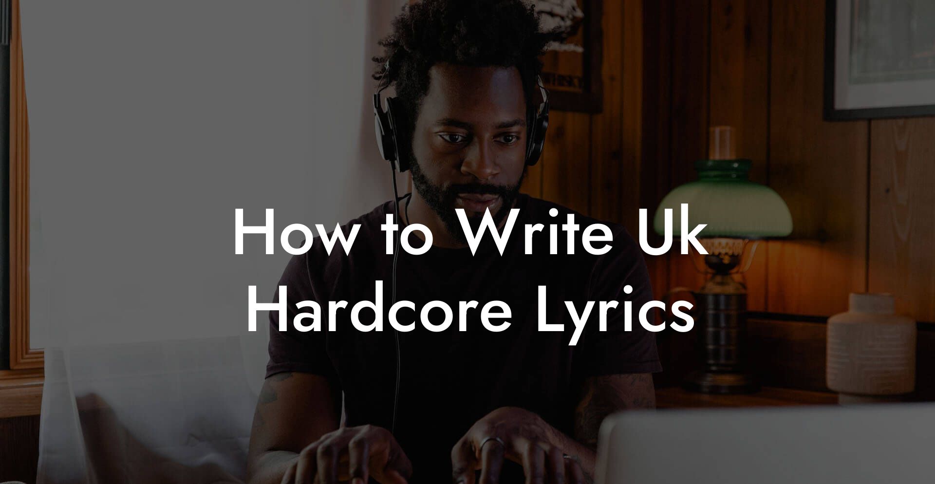 How to Write Uk Hardcore Lyrics