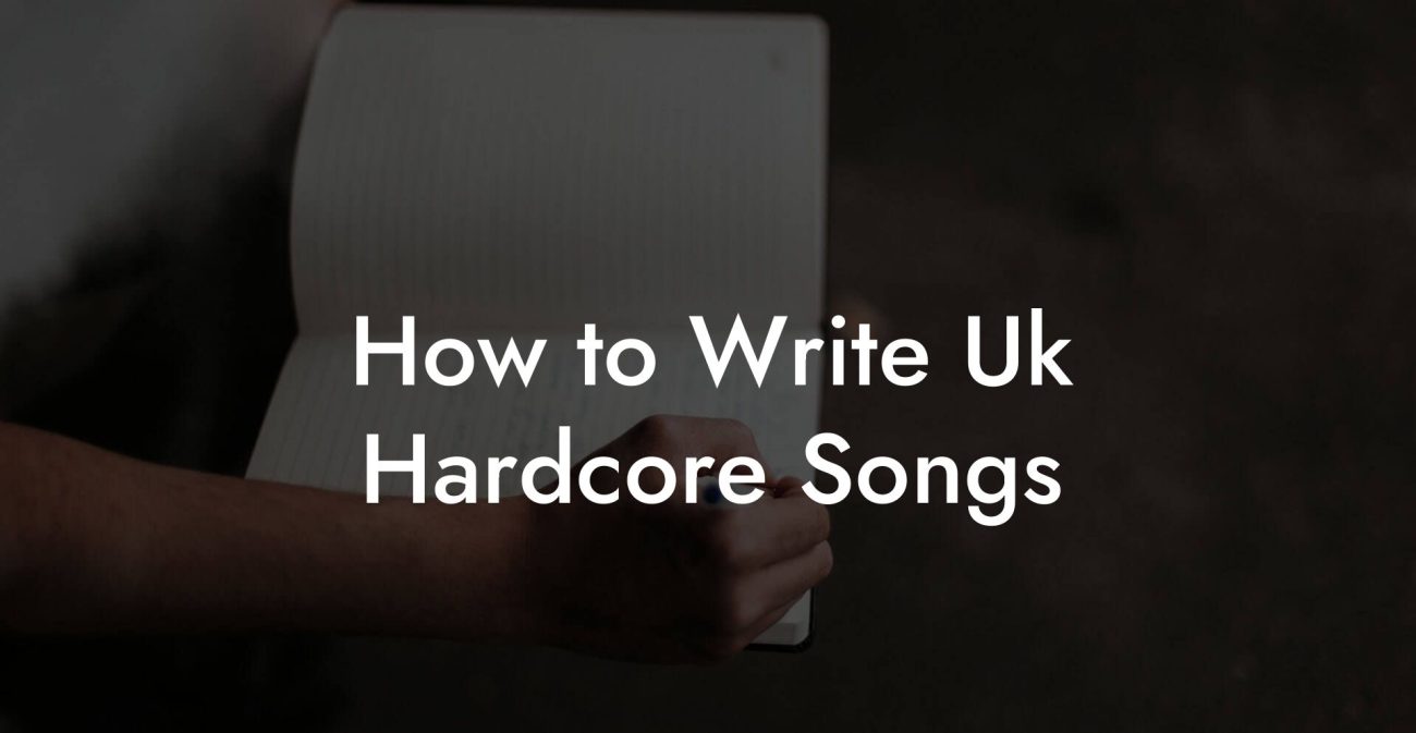 How to Write Uk Hardcore Songs