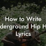 How to Write Underground Hip Hop Lyrics