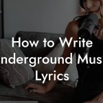 How to Write Underground Music Lyrics