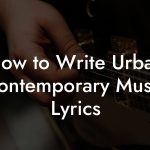 How to Write Urban Contemporary Music Lyrics
